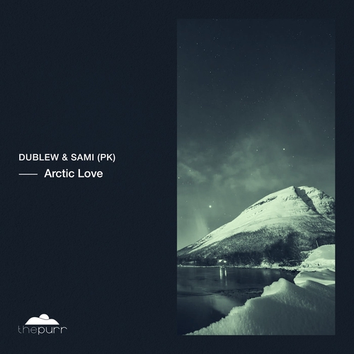 Dublew & Sami (PK) - Arctic Love [PURR371]